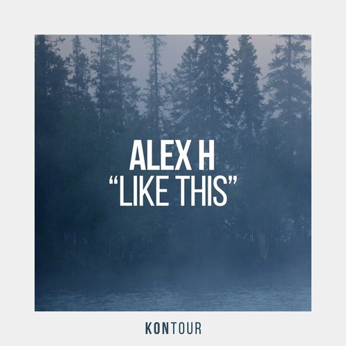 Alex H - Like This [KON005]